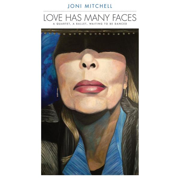 Joni Mitchell - Love Has Many Faces: A Quartet, A Ballet, Waiting To Be Danced [8LP]