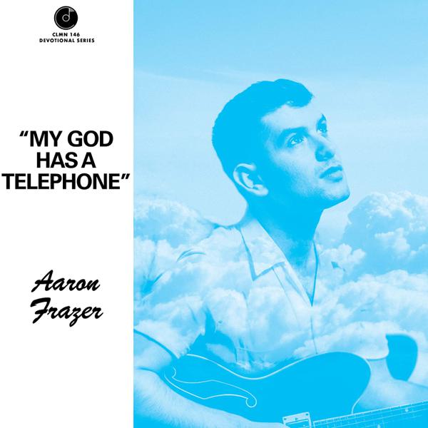 Aaron Frazer - My God Has A Telephone / Live On [7"]