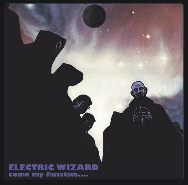 Electric Wizard - Come My Fanatics....