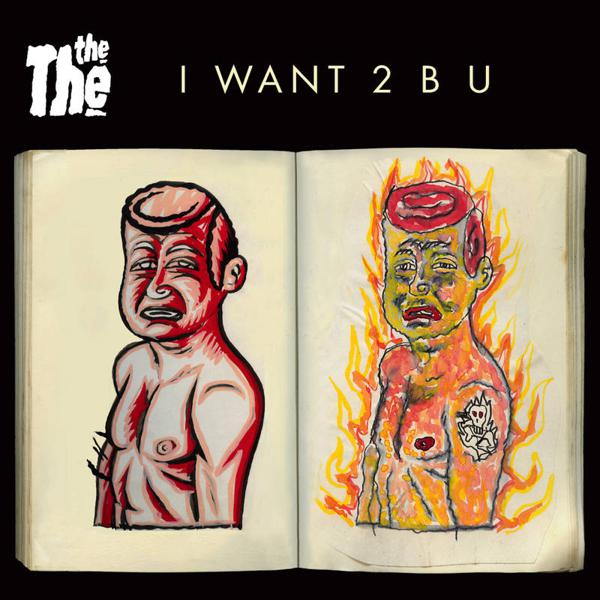 The The - I Want 2 B U [7"]