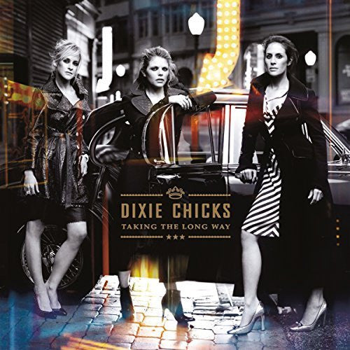 Dixie Chicks - Taking The Long Way