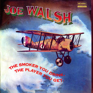 Joe Walsh - The Smoker You Drink, The Player You Get