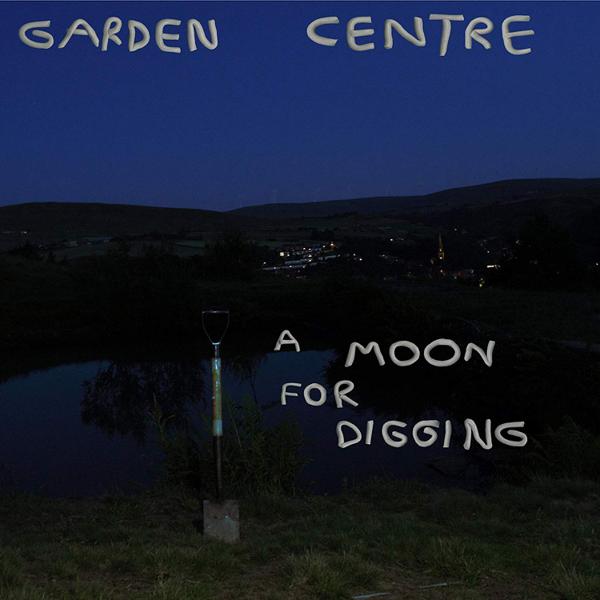 Garden Centre - A Moon For Digging [Blue Vinyl]