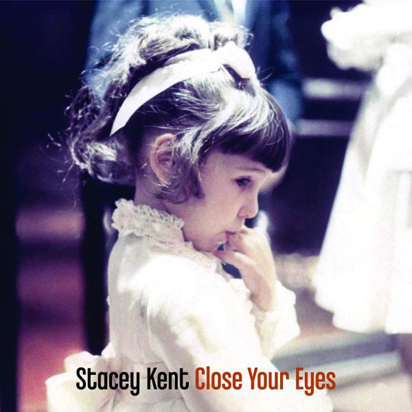 Stacey Kent - Close Your Eyes