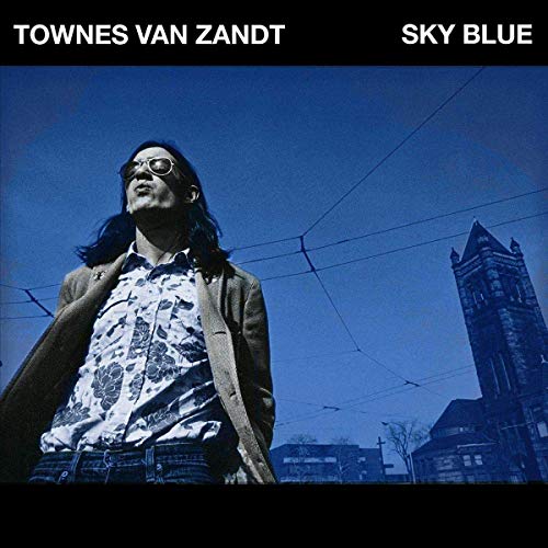 Townes Van Zandt - Sky Blue [Indie-Exclusive Blue Vinyl]