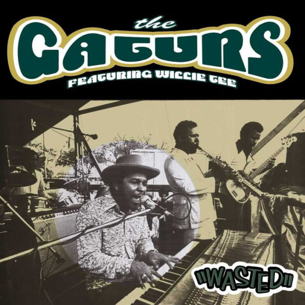The Gaturs Featuring Willie Tee - Wasted