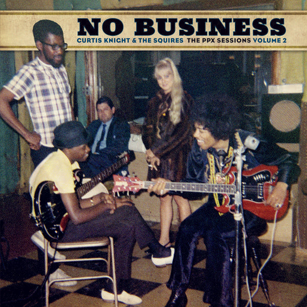 Curtis Knight & The Squires - The PPX Sessions Volume 2