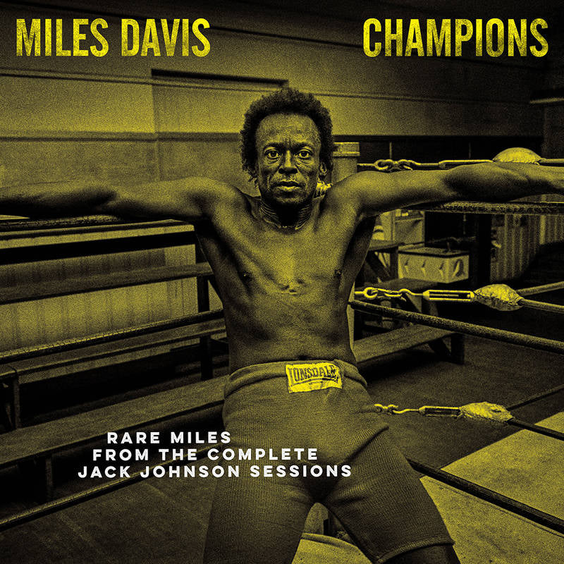Miles Davis - CHAMPIONS - Rare Miles From The Complete Jack Johnson Sessions [Opaque Yellow Vinyl]