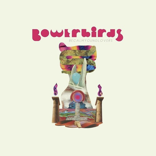 Bowerbirds - Becalmyounglovers