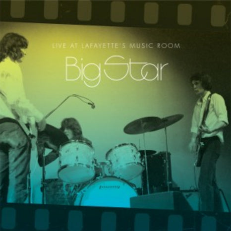 Big Star - Live At Lafayette's Music Room