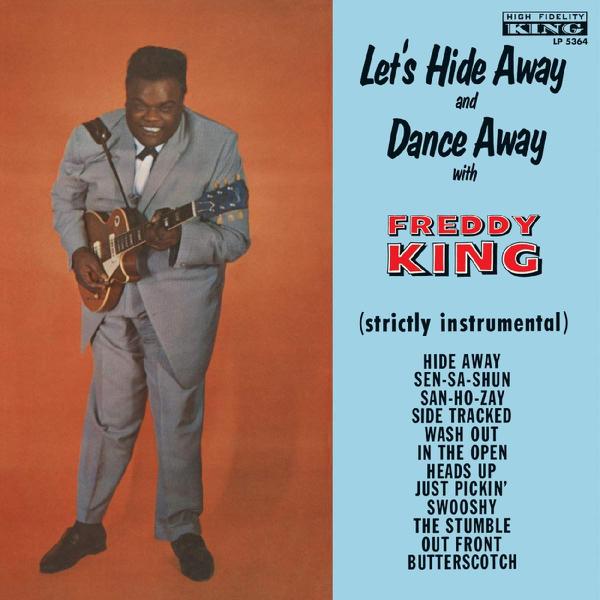 Freddy King - Let's Hide Away And Dance Away With Freddy King [Indie-Exclusive Colored Vinyl]