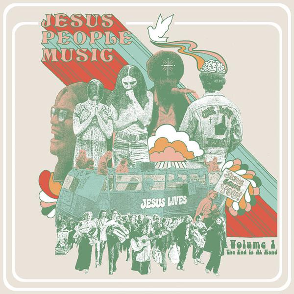 Various Artists - The End Is At Hand: Jesus People Music (Vol. 1)