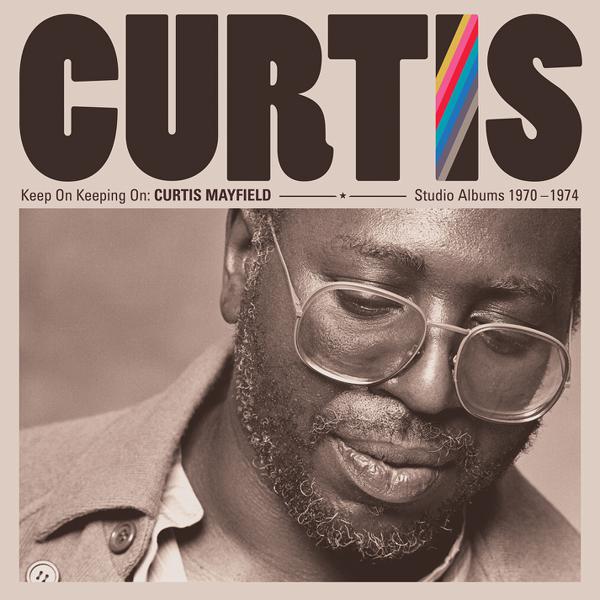 Curtis Mayfield - Keep On Keeping On: Curtis Mayfield Studio Albums 1970-1974 [4LP Box Set]