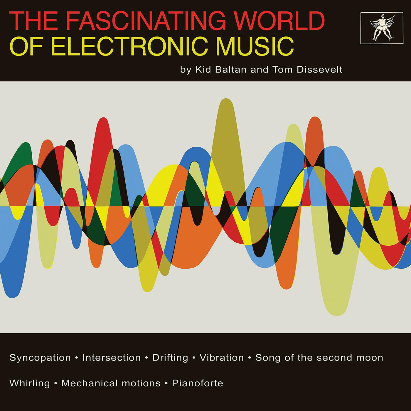 Tom Dissevelt & Kid Baltan - The Fascinating World Of Electronic Music