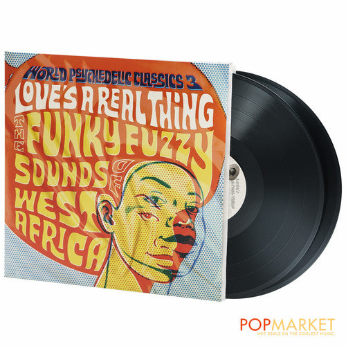 Various - World Psychedelic Classics 3: Love's A Real Thing - The Funky Fuzzy Sounds Of West Africa