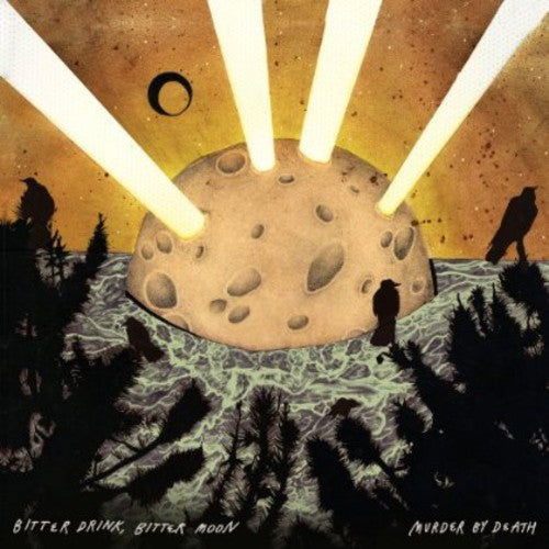 Murder By Death - Bitter Drink, Bitter Moon [Black Vinyl]