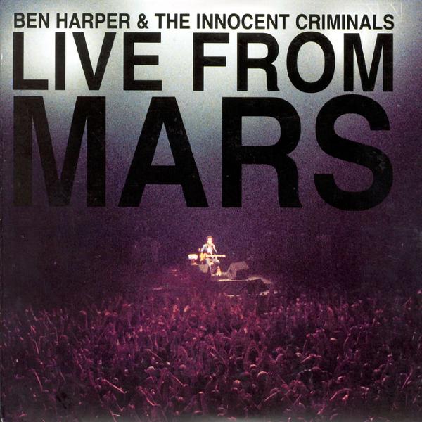 Ben Harper & The Innocent Criminals - Live From Mars