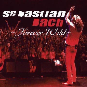 Sebastian Bach - Forever Wild (Los Angeles / 2003) [Colored Vinyl]