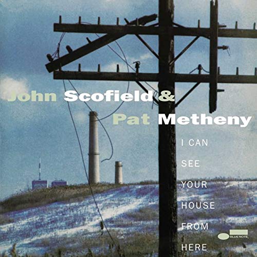 John Scofield & Pat Metheny - I Can See Your House From Here [Blue Note Tone Poet Series]