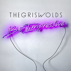 Griswolds, The - Be Impressive