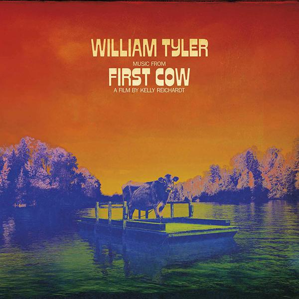 William Tyler - Music From First Cow