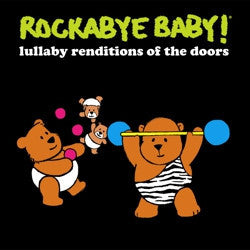 Rockabye Baby! - Rockabye Baby! Lullaby Renditions Of The Doors