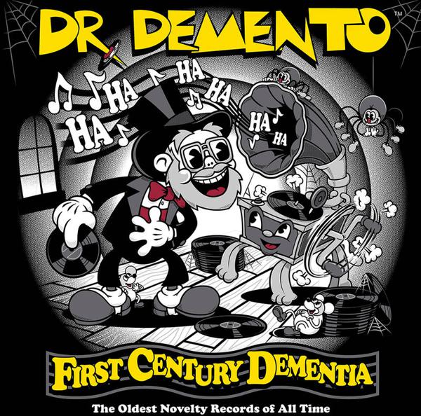 Dr. Demento - First Century Dementia: The Oldest Novelty Records Of All Time