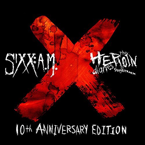 Sixx:A.M. - The Heroin Diaries Soundtrack 10th Anniversary Edition