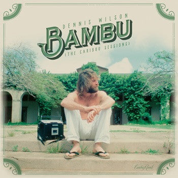 Dennis Wilson - Bambu (The Caribou Sessions)
