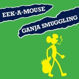 Eek-A-Mouse - Ganja Smuggling