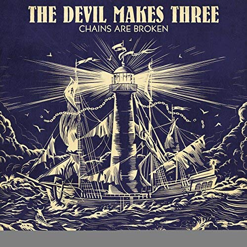 The Devil Makes Three - Chains Are Broken