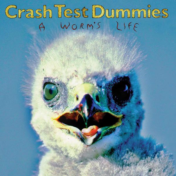 Crash Test Dummies - A Worm's Life [Import]