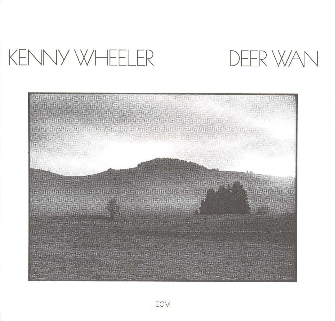 Kenny Wheeler - Deer Wan