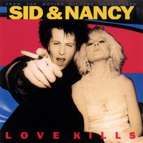 Various - Sid And Nancy: Love Kills (Music From The Motion Picture Soundtrack)