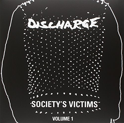 Discharge - Society's Victims, Volume 1