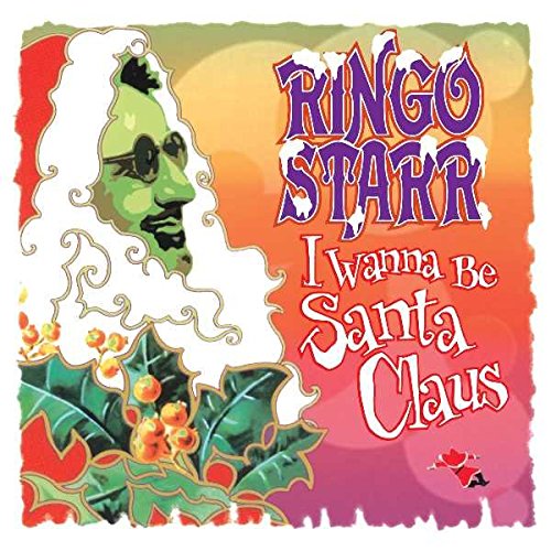 Ringo Starr - I Wanna Be Santa Claus