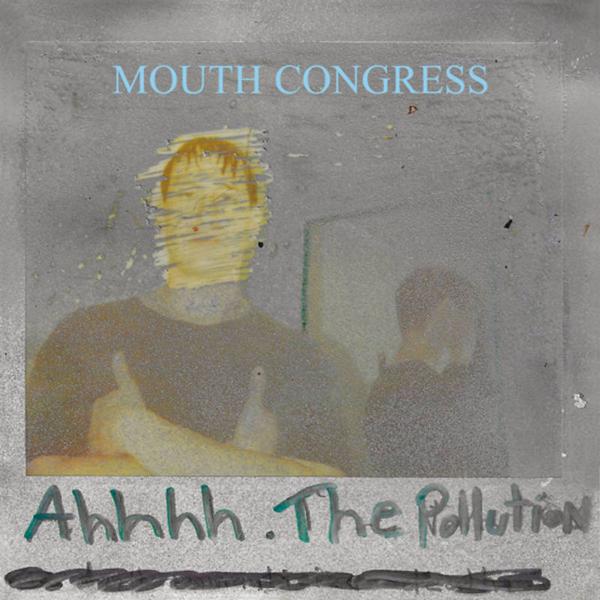 Mouth Congress - Ahhhh The Pollution [Colored Vinyl] [7"]