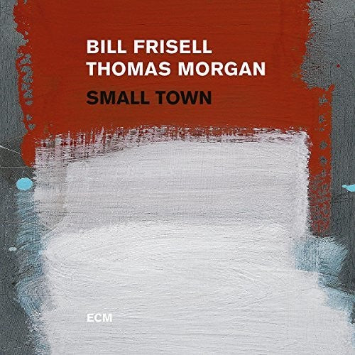 [DAMAGED] Bill Frisell / Thomas Morgan - Small Town