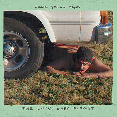 <b>Craig Brown Band </b><br><i>The Lucky Ones Forget</i>