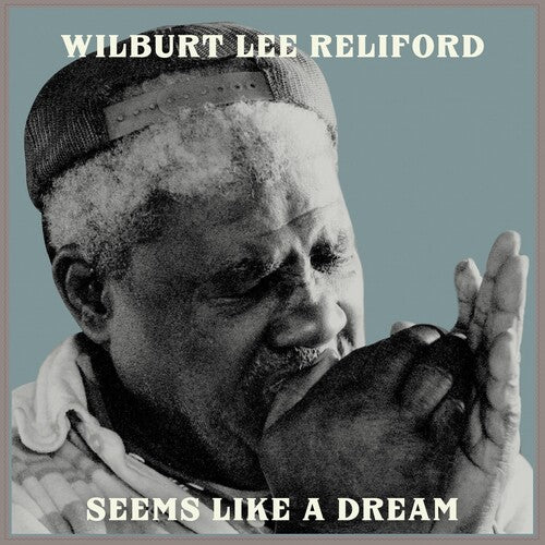 Wilburt Lee Reliford  - Seems Like A Dream