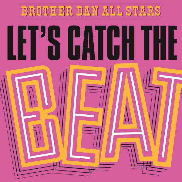 Brother Dan All Stars - Let's Catch The Beat [Import]