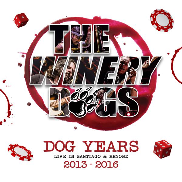 Winery Dogs - Dog Years Live In Santiago & Beyond 2013-2016