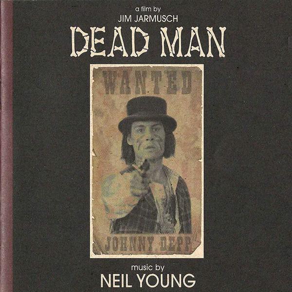 Neil Young - Dead Man (Original Motion Picture Soundtrack)