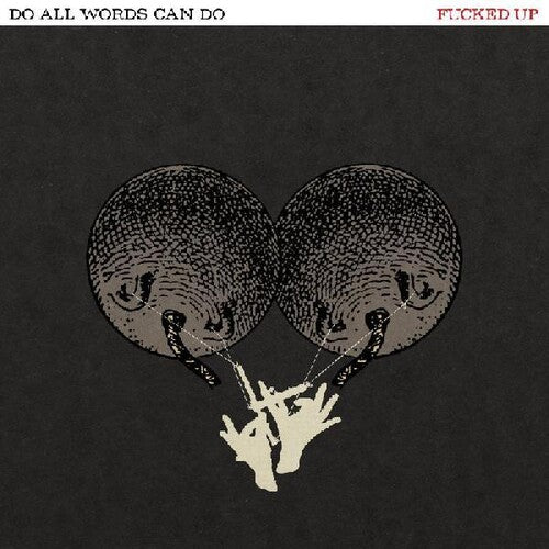 [DAMAGED] Fucked Up - Do All Words Can Do