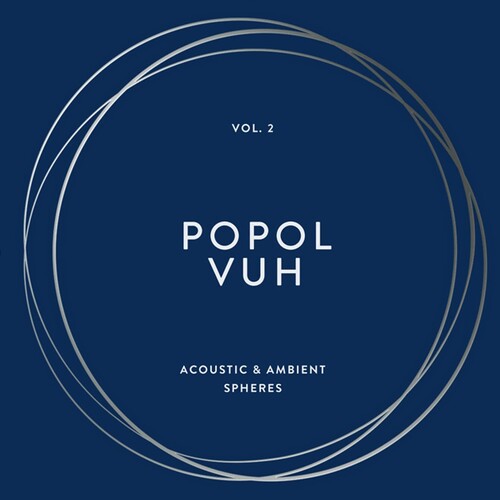 Popol Vuh - Vol. 2 - Acoustic & Ambient Spheres