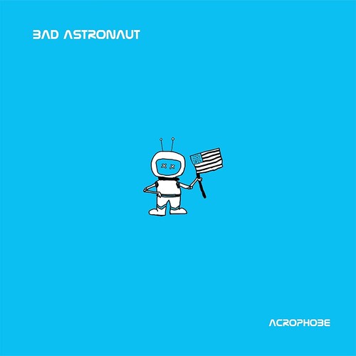 Bad Astronaut - Acrophobe