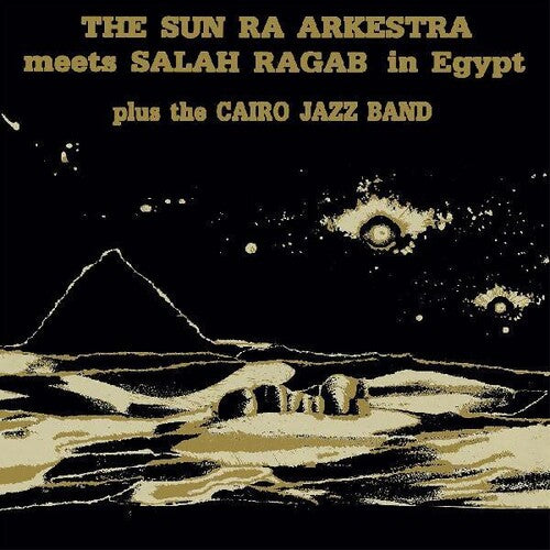 Sun Ra & Salah Ragab - The Sun Ra Arkestra Meets Salah Ragab in Egypt