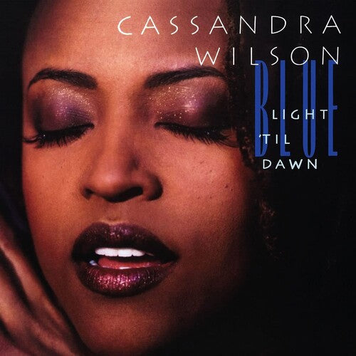 Cassandra Wilson - Blue Light Til Dawn [Blue Note Classic Vinyl Series]