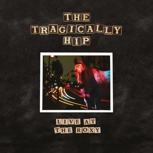 [DAMAGED] The Tragically Hip - Live At The Roxy