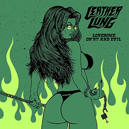 Leather Lung - Lonesome On'ry and Evil